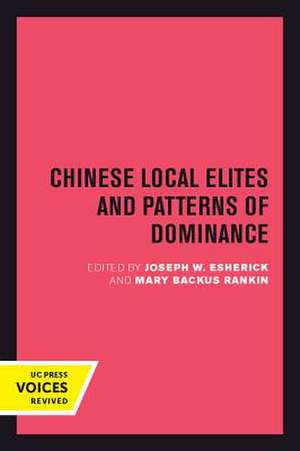 Chinese Local Elites and Patterns of Dominance de Joseph W. Esherick