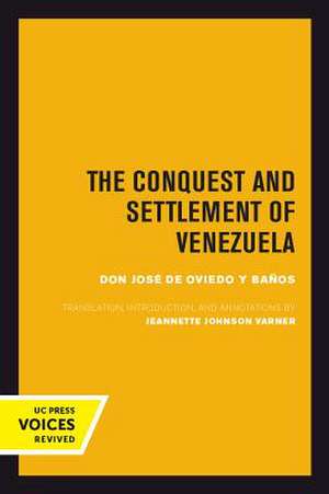 The Conquest and Settlement of Venezuela de José De Oviedo Y Bañ