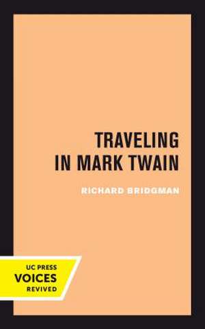 Traveling in Mark Twain de Richard Bridgman