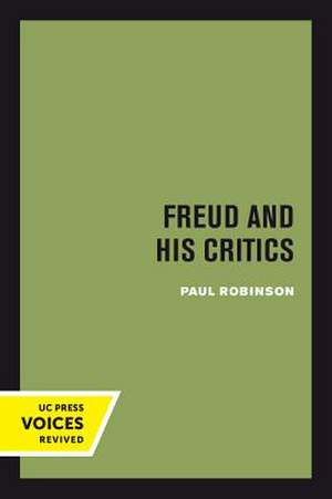 Freud and His Critics de Paul Robinson