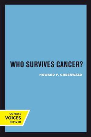 Who Survives Cancer? de Howard P. Greenwald