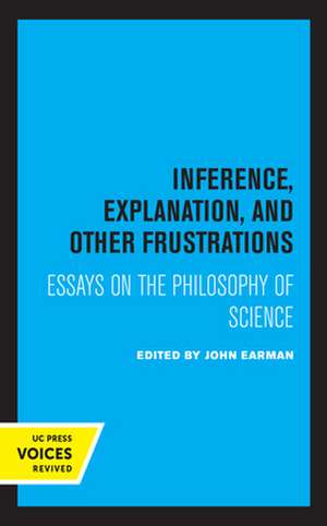 Inference, Explanation, and Other Frustrations – Essays in the Philosophy of Science de John Earman