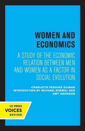 Women and Economics – A Study of the Economic Relation Between Men and Women as a Factor in Social Evolution de Charlotte Perki Gilman