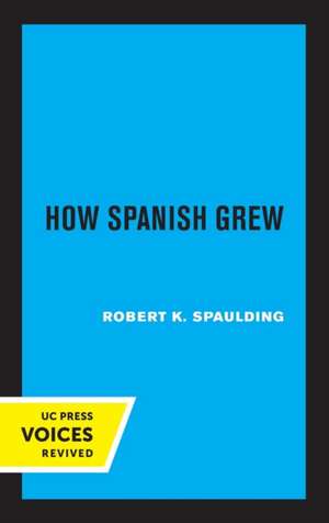 How Spanish Grew de Robert K. Spaulding