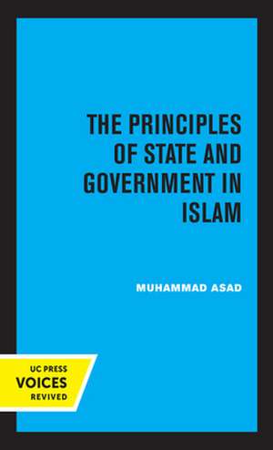 The Principles of State and Government in Islam de Muhammad Asad