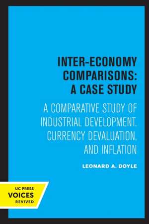 Inter–Economy Comparisons: A Case Study – A Comparative Study of Industrial Development, Currency Devaluation, and Inflation de Leonard A. Doyle