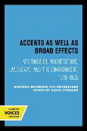 Accents as Well as Broad Effects – Writings on Architecture, Landscape, and the Environment, 1876–1925 de Mariana Griswol Van Rensselaer