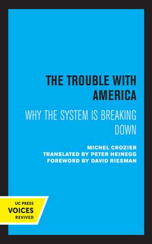 The Trouble With America – Why the Social System is Breaking Down de Michel Crozier