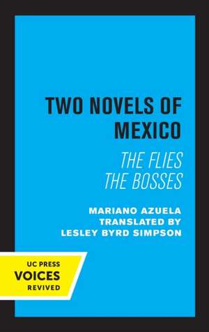 Two Novels of Mexico – The Flies and The Bosses de Mariano Azuela