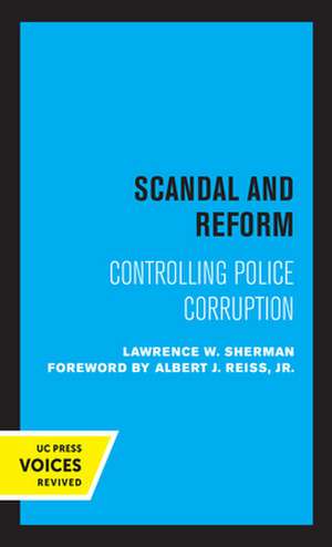 Scandal and Reform – Controlling Police Corruption de Lawrence W. Sherman