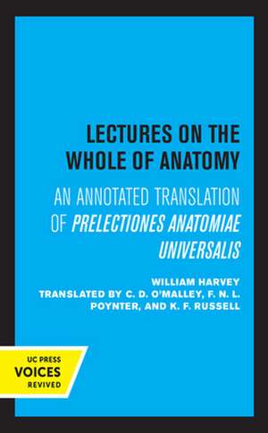 William Harvey Lectures on the Whole of Anatomy – An Annotated Translation of Prelectiones Anatomine Universalis de William Harvey