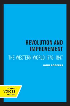 Revolution and Improvement – The Western World 1775–1847 de John Roberts