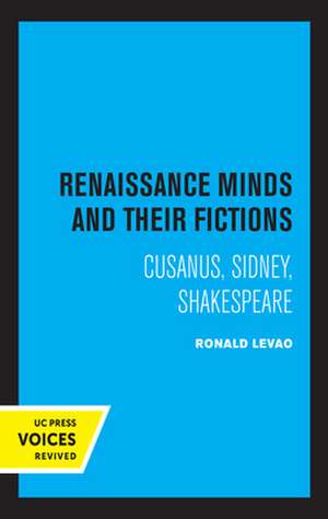 Renaissance Minds and Their Fictions de Ronald Levao