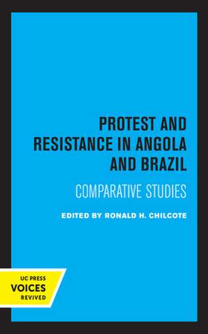 Protest and Resistance in Angola and Brazil – Comparative Studies de Ronald H. Chilcote