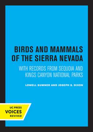 Birds and Mammals of the Sierra Nevada de Lowell Sumner