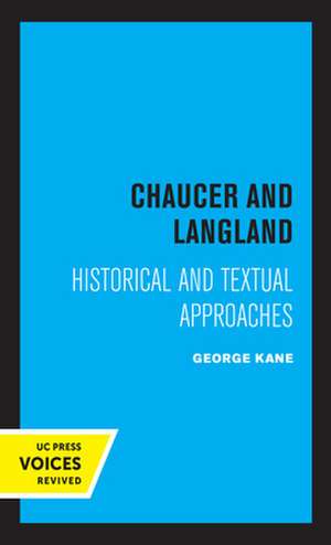 Chaucer and Langland – Historical Textual Approaches de George Kane