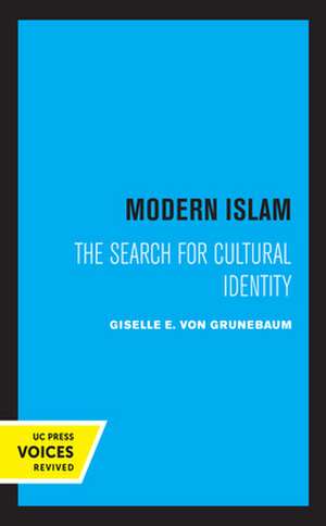 Modern Islam – The Search for Cultural Identity de G. E. Von Grunebaum