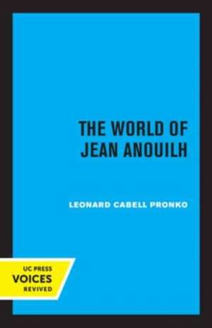 The World of Jean Anouilh de Leonard C. Pronko