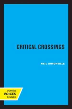 Critical Crossings – The New York Intellectuals in Postwar America de Neil Jumonville