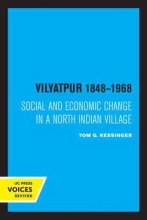 Vilyatpur 1848–1968 – Social and Economic Change in a North Indian Village de Tom G. Kessinger