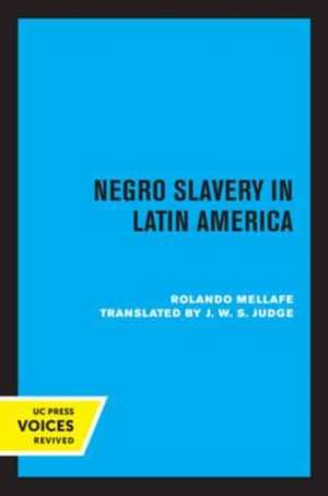 Negro Slavery in Latin America de Rolando Mellafe