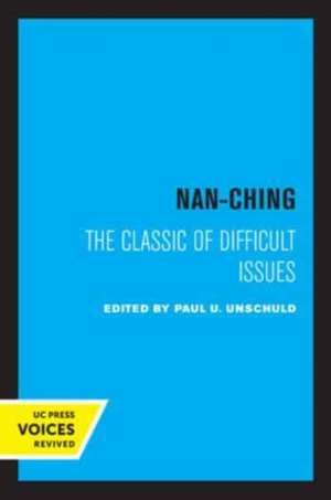 Nan–Ching – The Classic of Difficult Issues de Paul U. Unschuld