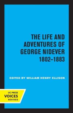 The Life and Adventures of George Nidever, 1802 – 1883 de William Henry Ellison