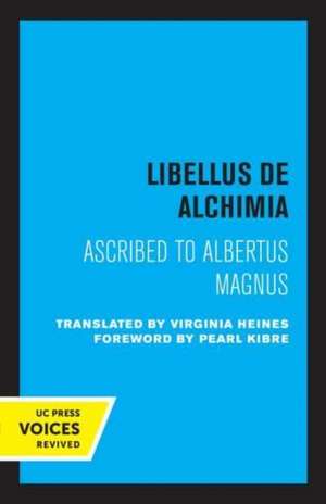 Libellus de Alchimia – Ascribed to Albertus Magnus de Virginia Heines