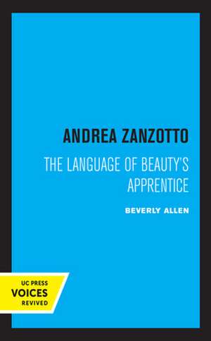 Andrea Zanzotto – The Language of Beauty`s Apprentice de Beverly C. Allen