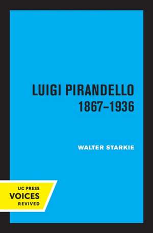 Luigi Pirandello, 1867 – 1936, 3rd Edition de Walter Starkie