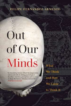 Out of Our Minds de Felipe Fernández-Armesto