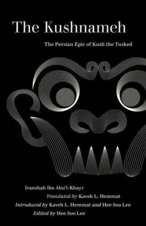 The Kushnameh – The Persian Epic of Kush the Tusked de Iranshah Iranshah