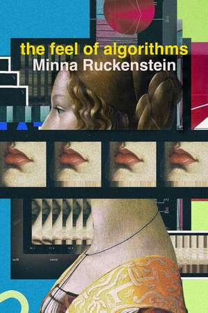 The Feel of Algorithms de Minna Ruckenstein