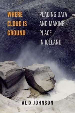 Where Cloud Is Ground de Alix Johnson
