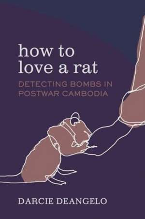 Deangelo, D: How to Love a Rat de Darcie DeAngelo