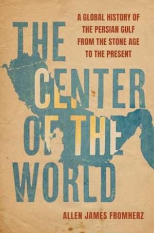 The Center of the World de Allen James Fromherz