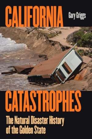 California Catastrophes de Gary Griggs