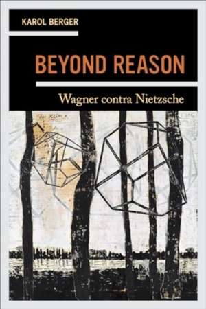 Beyond Reason de Karol Berger