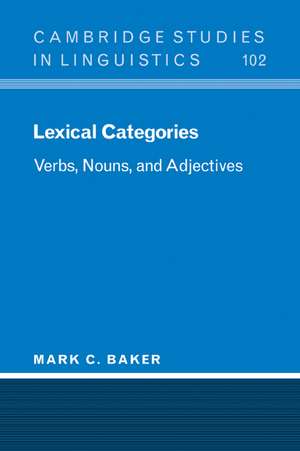 Lexical Categories: Verbs, Nouns and Adjectives de Mark C. Baker