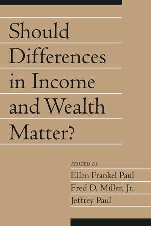 Should Differences in Income and Wealth Matter?: Volume 19, Part 1 de Ellen Frankel Paul