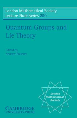 Quantum Groups and Lie Theory de Andrew Pressley