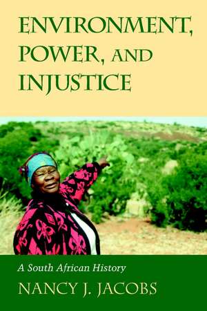 Environment, Power, and Injustice: A South African History de Nancy J. Jacobs