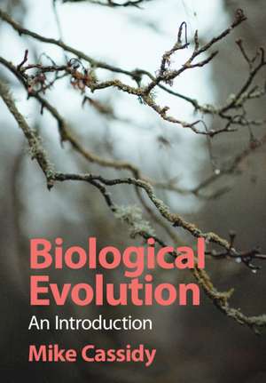 Biological Evolution: An Introduction de Mike Cassidy