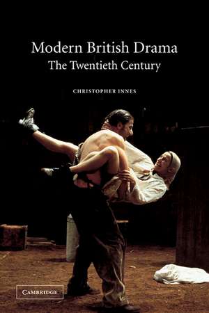 Modern British Drama: The Twentieth Century de Christopher Innes