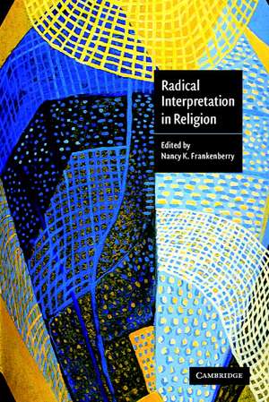 Radical Interpretation in Religion de Nancy K. Frankenberry