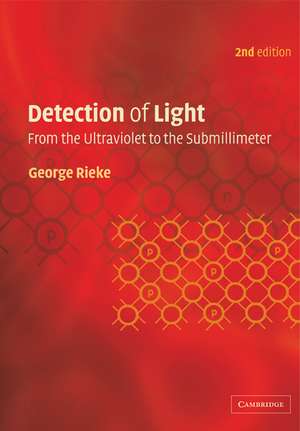 Detection of Light: From the Ultraviolet to the Submillimeter de George Rieke