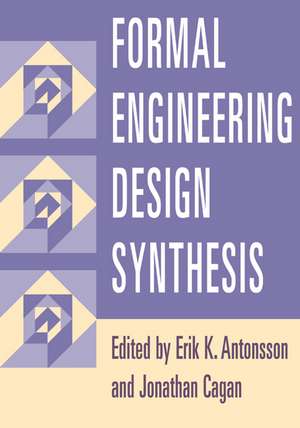 Formal Engineering Design Synthesis de Erik K. Antonsson