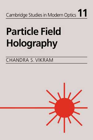 Particle Field Holography de Chandra S. Vikram