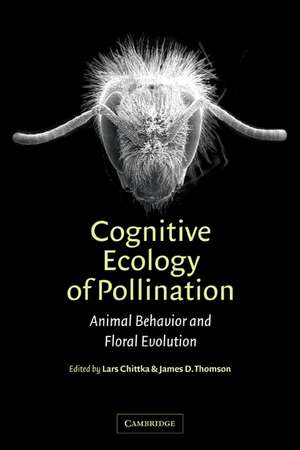 Cognitive Ecology of Pollination: Animal Behaviour and Floral Evolution de Lars Chittka