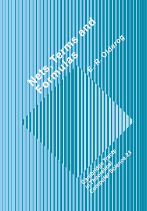 Nets, Terms and Formulas: Three Views of Concurrent Processes and their Relationship de E. -R. Olderog